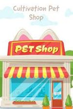 Cultivation Pet Shop